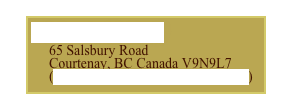 How to find us?&#10;65 Salsbury Road&#10;Courtenay, BC Canada V9N9L7&#10;(click here for a map and directions)